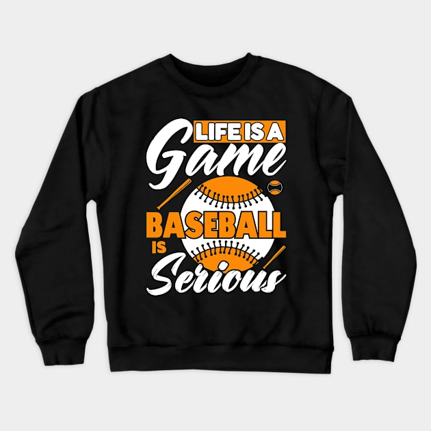 Life is a game baseball is serious Crewneck Sweatshirt by Cuteepi